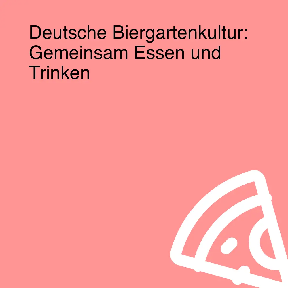 Deutsche Biergartenkultur: Gemeinsam Essen und Trinken Deutsche Biergartenkultur: Gemeinsam Essen und Trinken