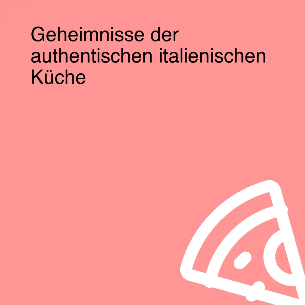 Geheimnisse der authentischen italienischen Küche Geheimnisse der authentischen italienischen Küche