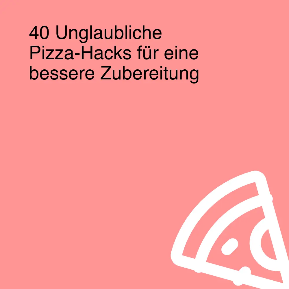40 Unglaubliche Pizza-Hacks für eine bessere Zubereitung 40 Unglaubliche Pizza-Hacks für eine bessere Zubereitung