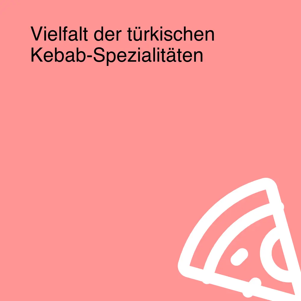 Vielfalt der türkischen Kebab-Spezialitäten