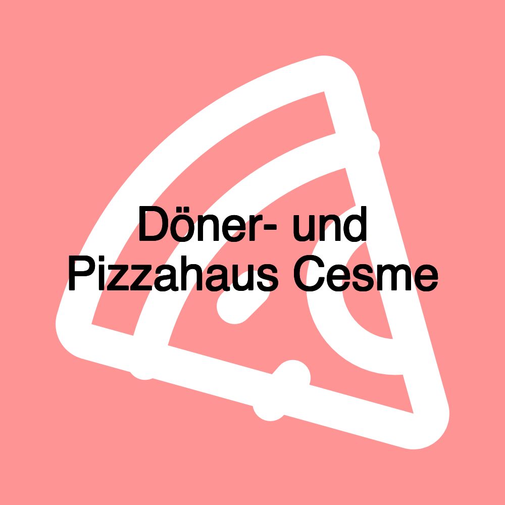 Döner- und Pizzahaus Cesme