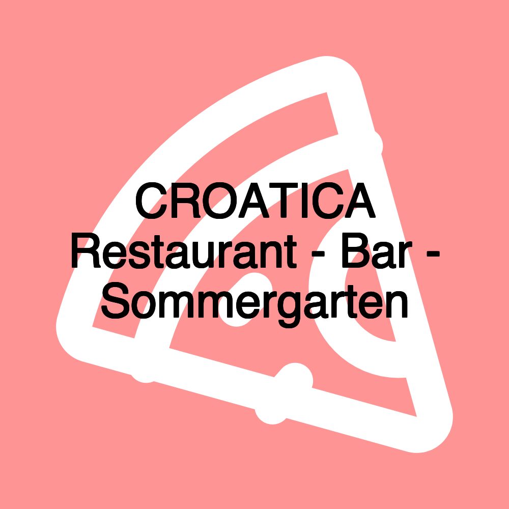 CROATICA Restaurant - Bar - Sommergarten
