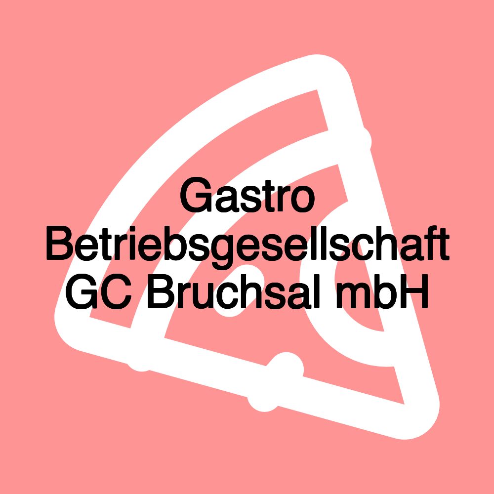Gastro Betriebsgesellschaft GC Bruchsal mbH