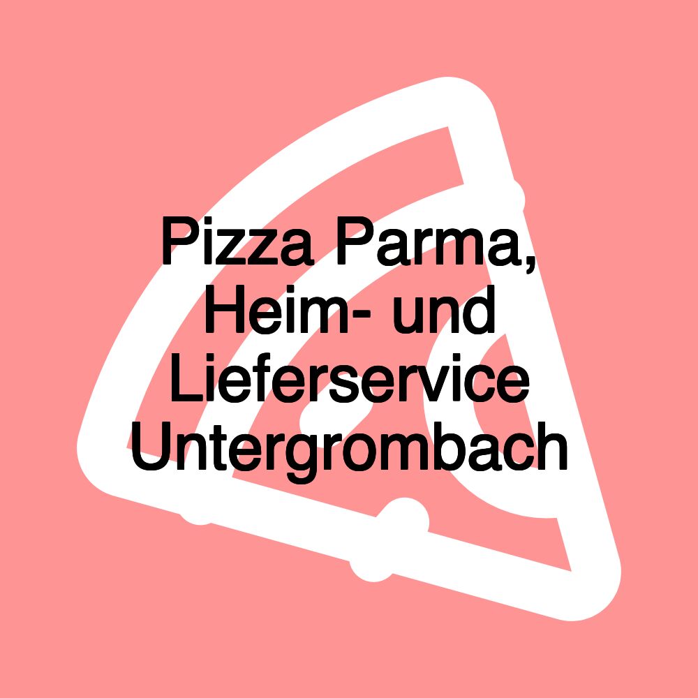 Pizza Parma, Heim- und Lieferservice Untergrombach