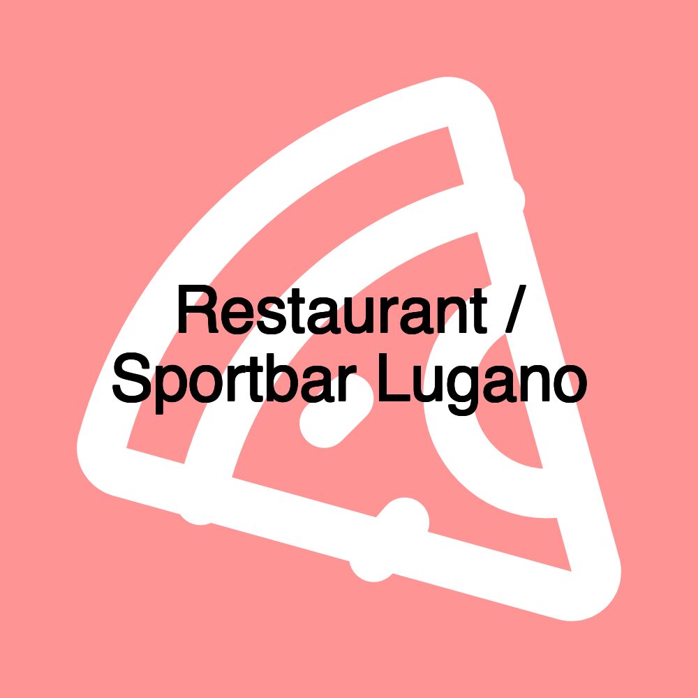 Restaurant / Sportbar Lugano Restaurant / Sportbar Lugano