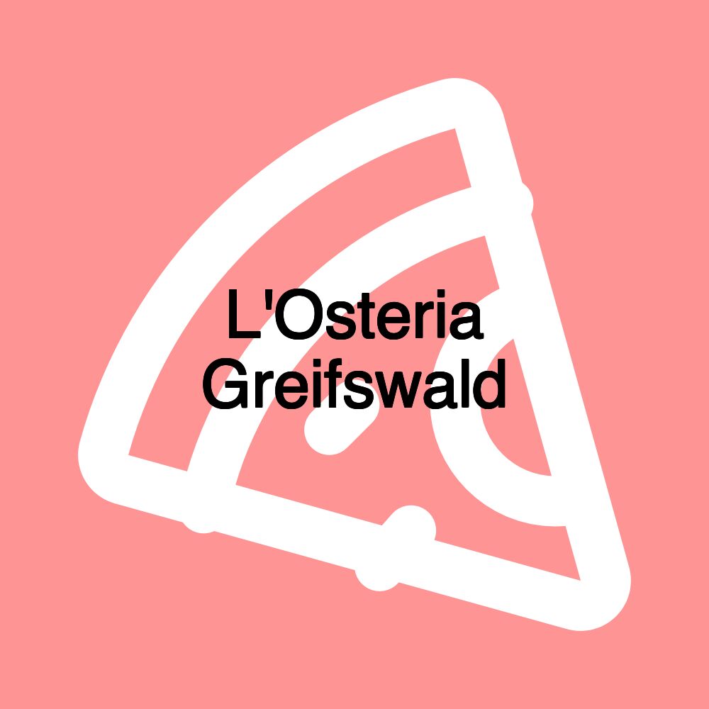 L'Osteria Greifswald