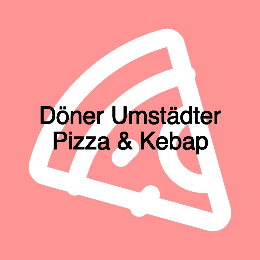 Döner Umstädter Pizza & Kebap