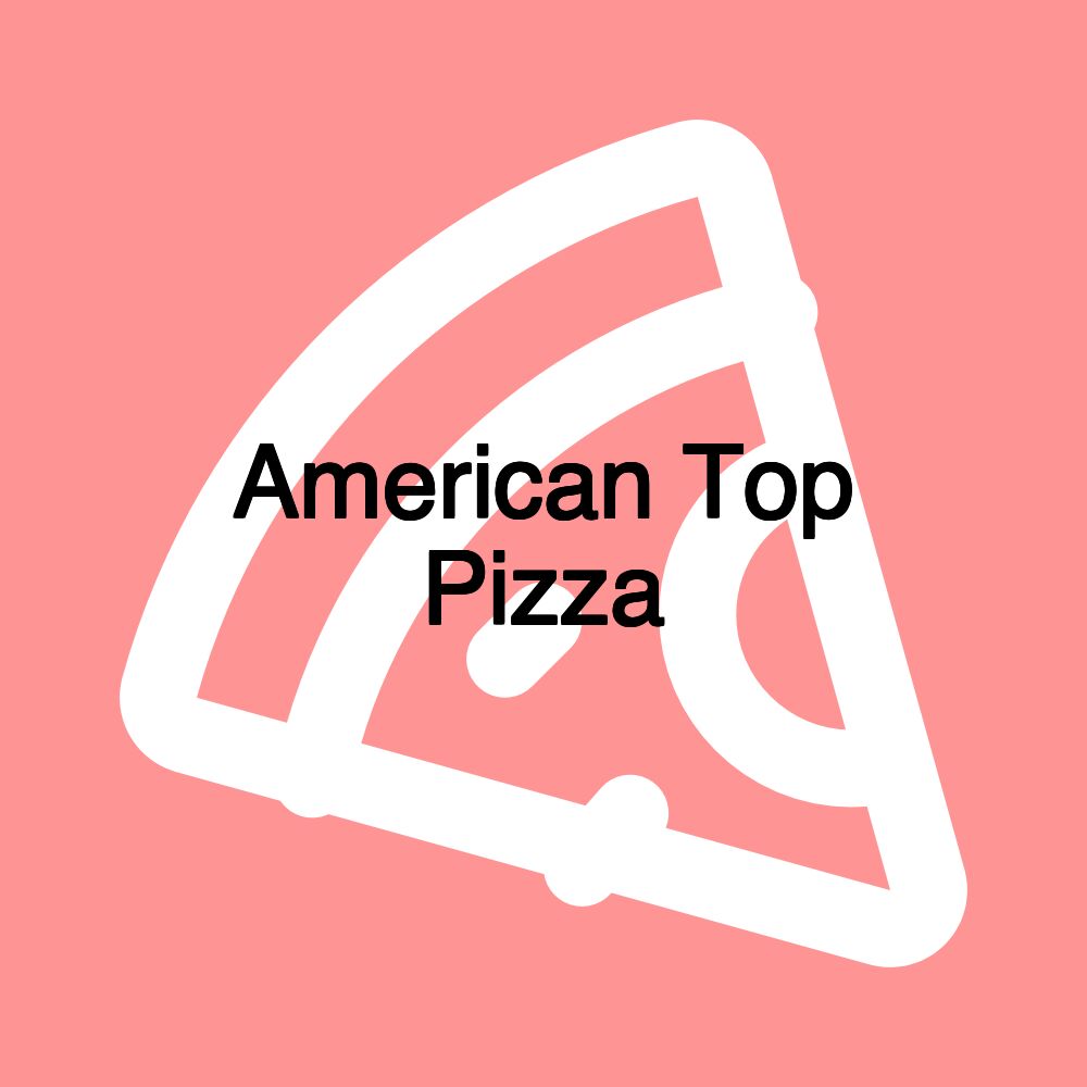 American Top Pizza American Top Pizza