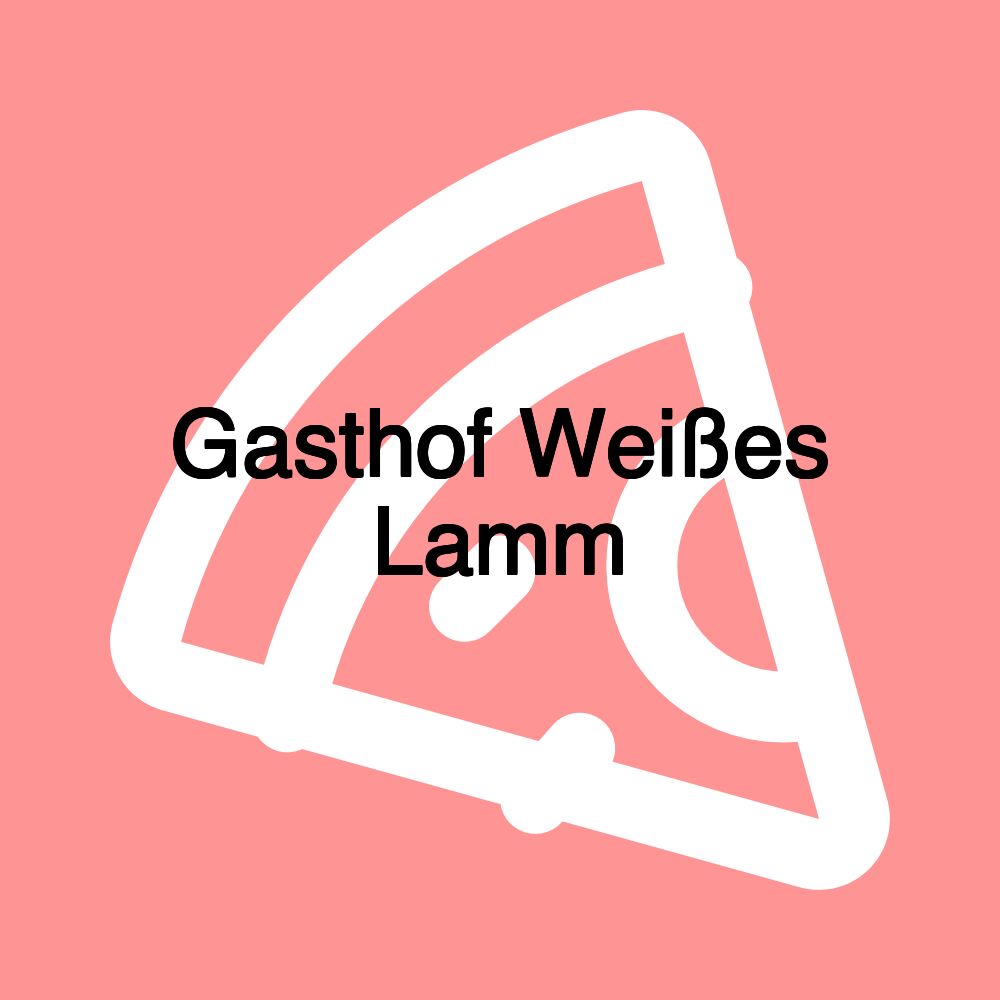 Gasthof Weißes Lamm Gasthof Weißes Lamm