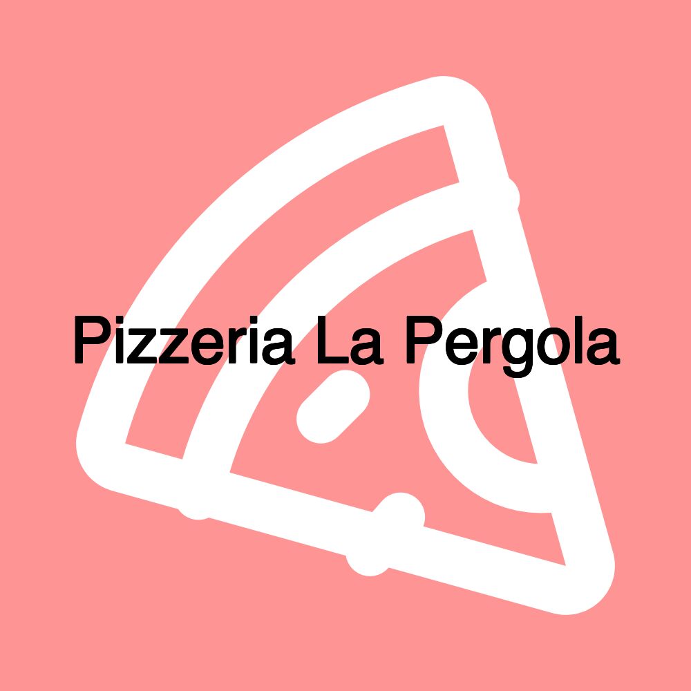 Pizzeria La Pergola
