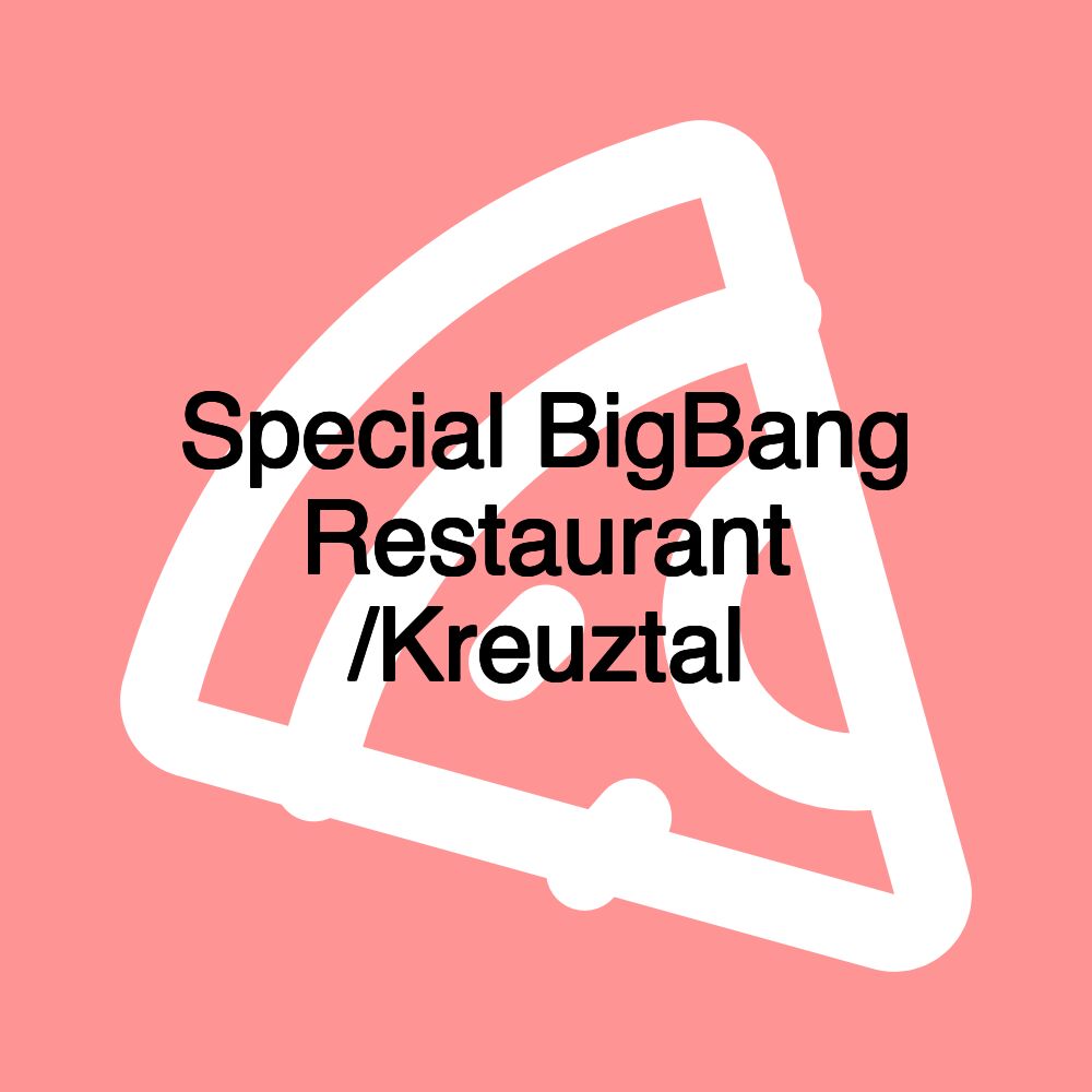Special BigBang Restaurant /Kreuztal