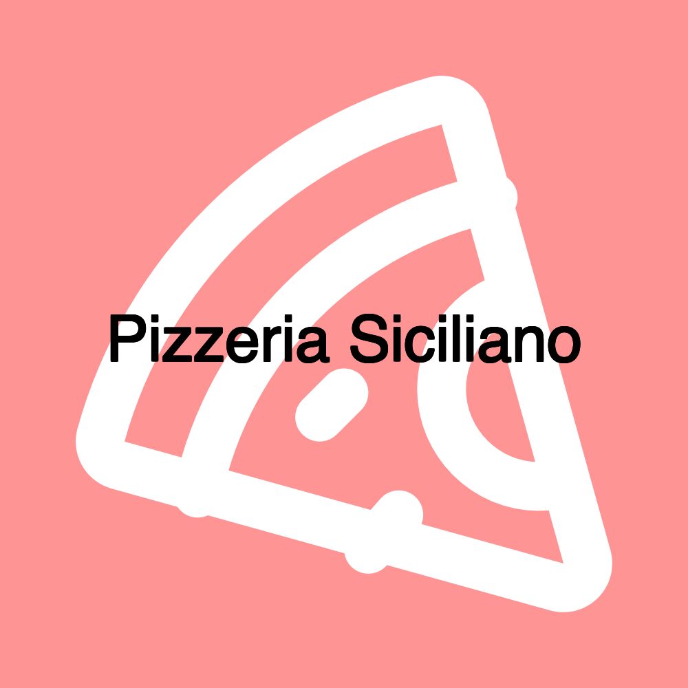 Pizzeria Siciliano Pizzeria Siciliano