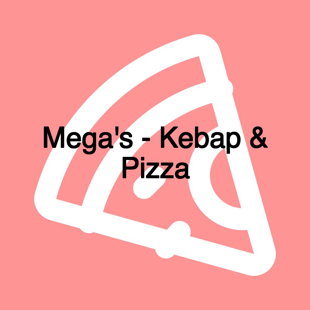 Mega's - Kebap & Pizza