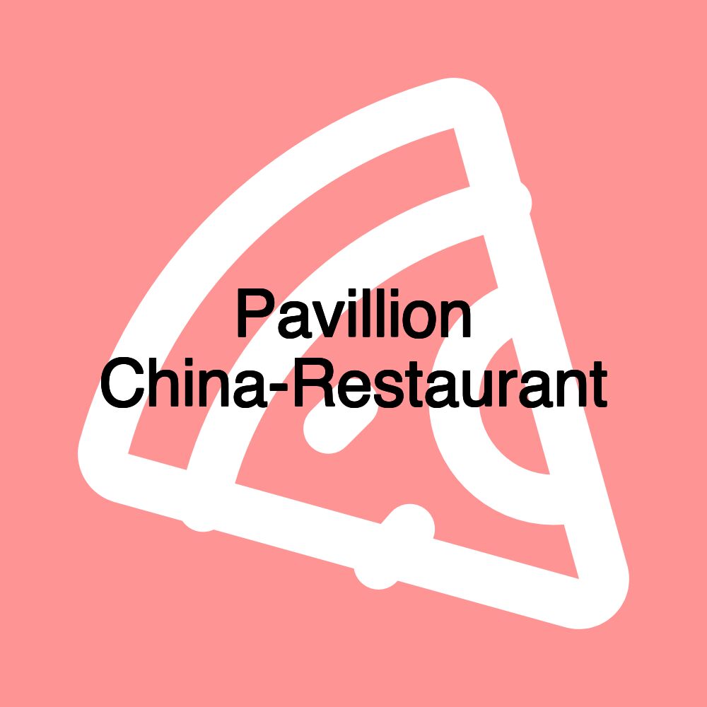 Pavillion China-Restaurant