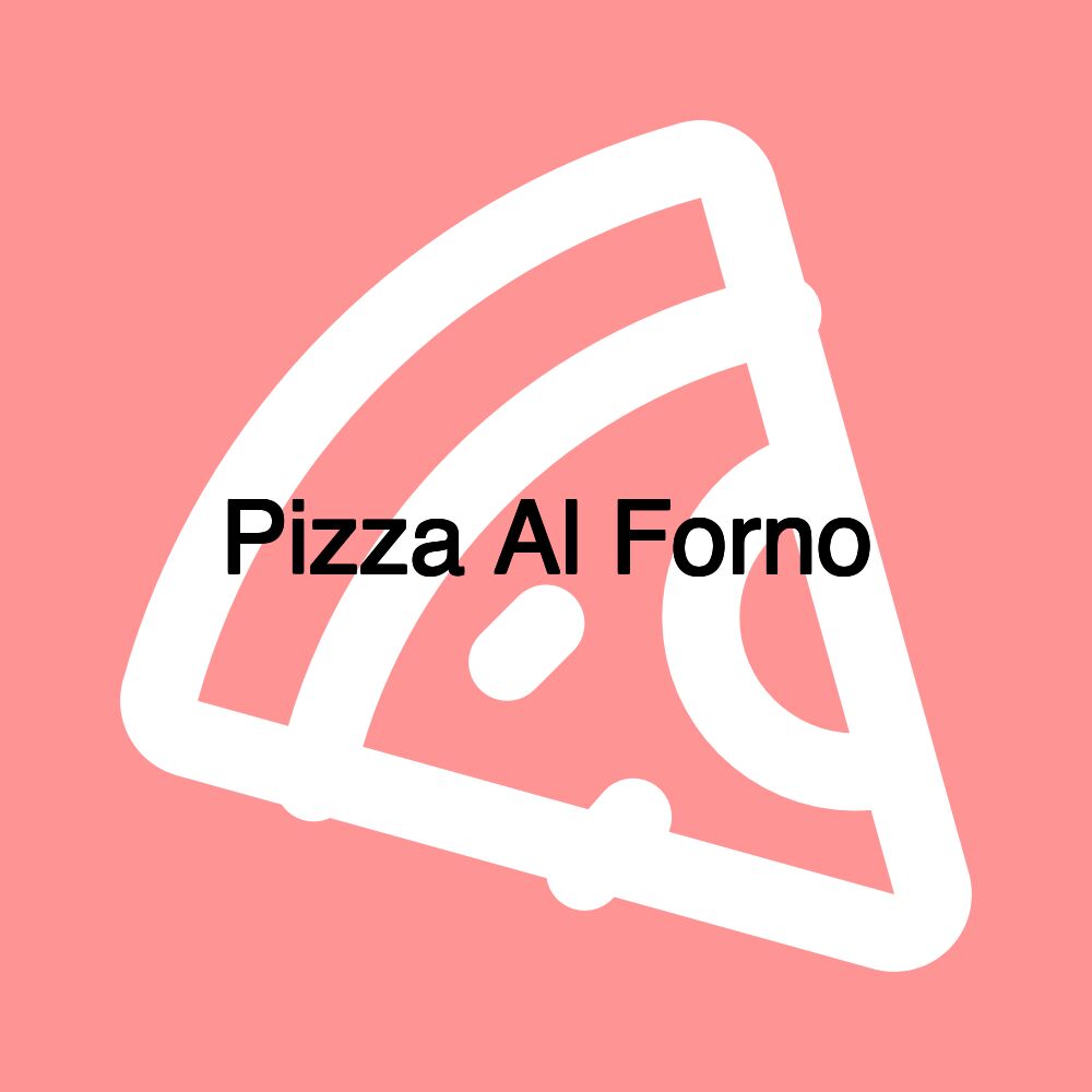 Pizza Al Forno Pizza Al Forno