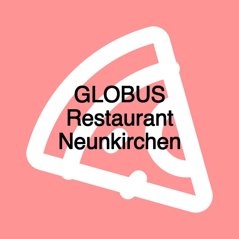 GLOBUS Restaurant Neunkirchen