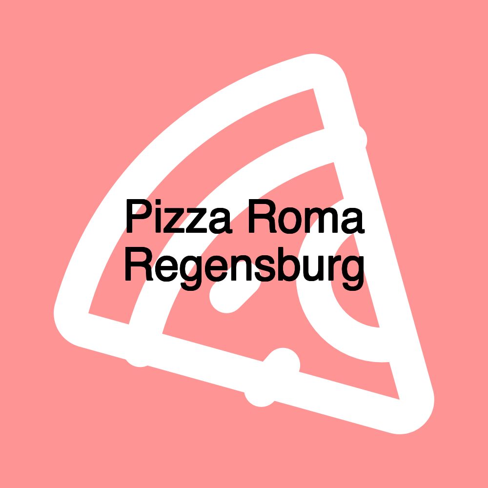 Pizza Roma Regensburg