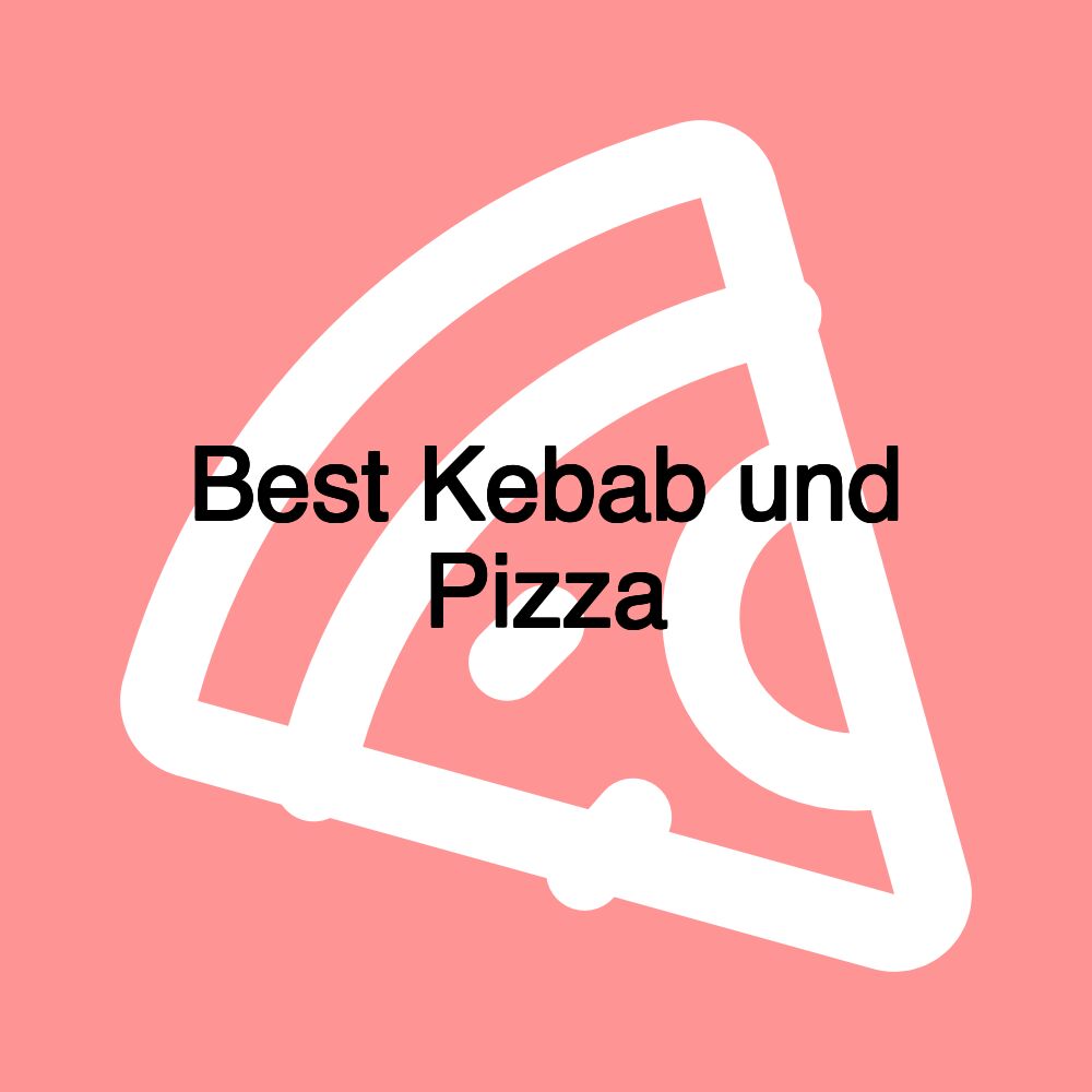 Best Kebab und Pizza Best Kebab und Pizza