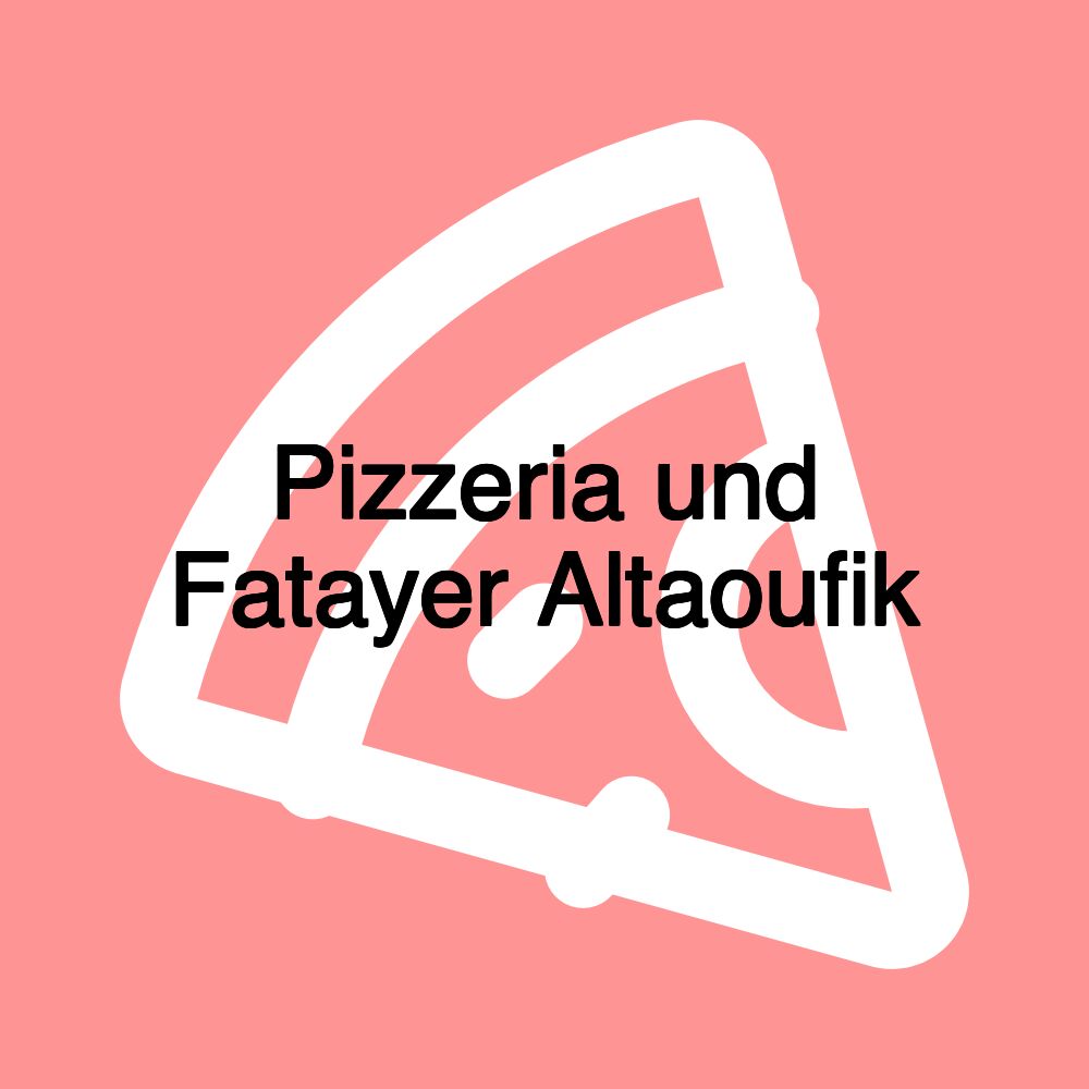 Pizzeria und Fatayer Altaoufik
