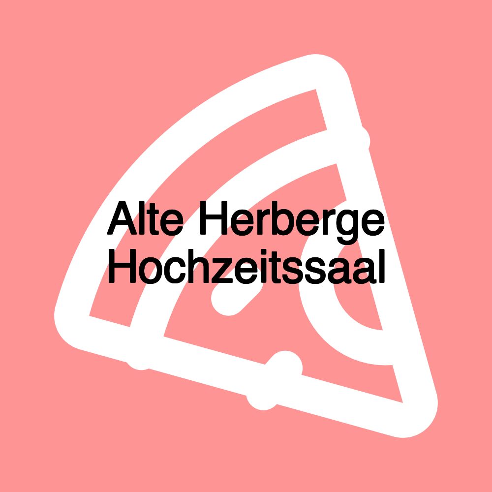Alte Herberge Hochzeitssaal Alte Herberge Hochzeitssaal