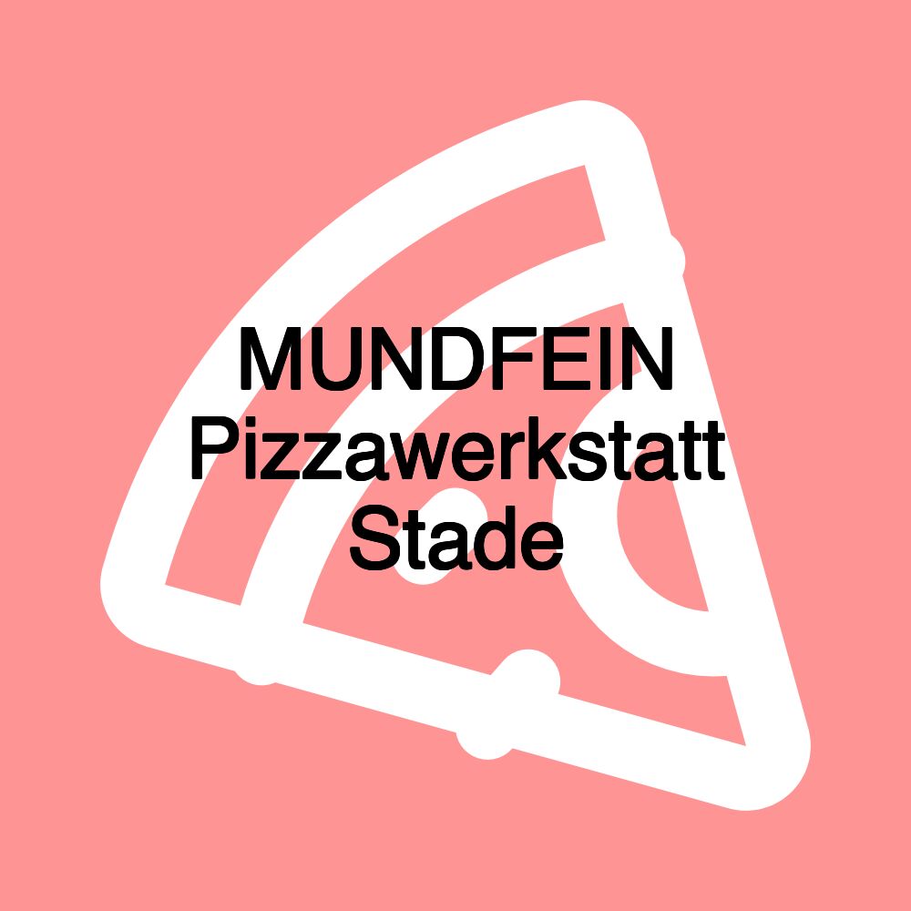 MUNDFEIN Pizzawerkstatt Stade
