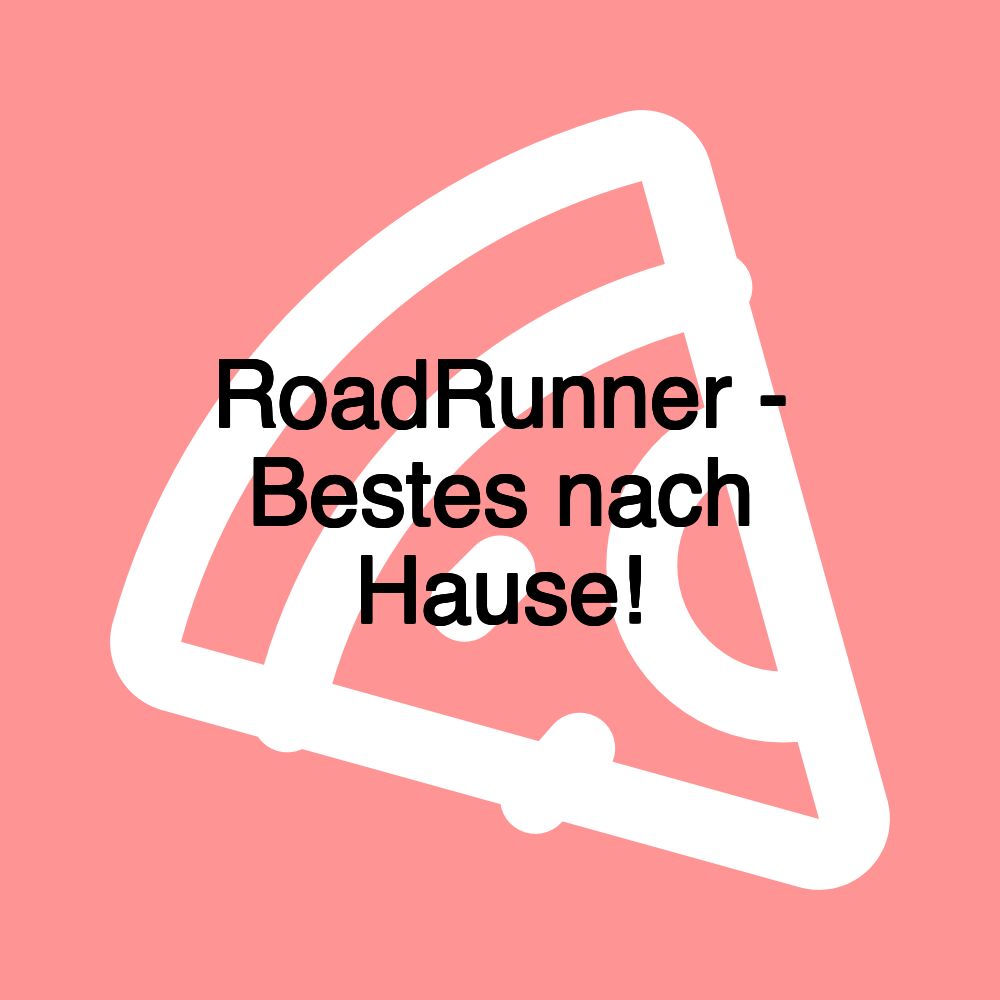 RoadRunner - Bestes nach Hause!