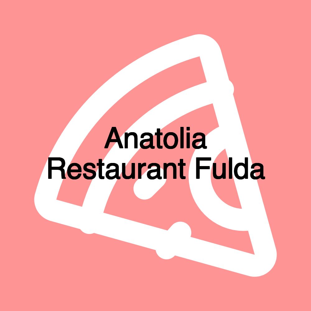 Anatolia Restaurant Fulda