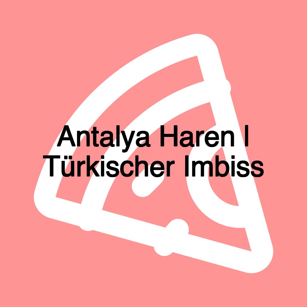 Antalya Haren | Türkischer Imbiss